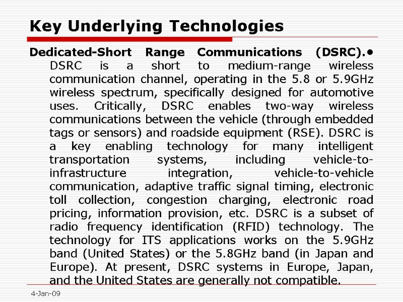 Key Underlying Technologies Dedicated-Short Range Communications (DSRC).• DSRC is a short to medium-range wireless